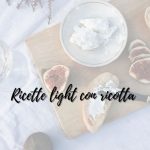 Ricette light con ricotta