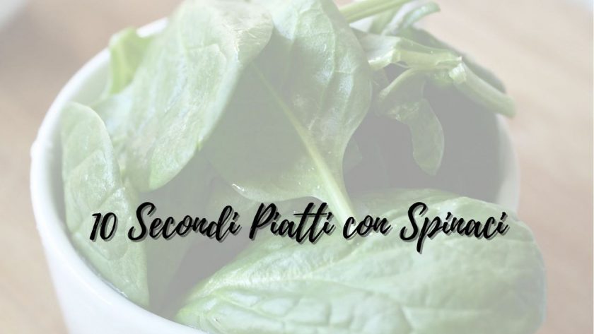 10 Secondi piatti con spinaci