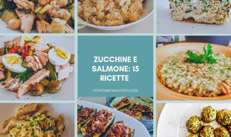 Zucchine e salmone 15 ricette facili e veloci