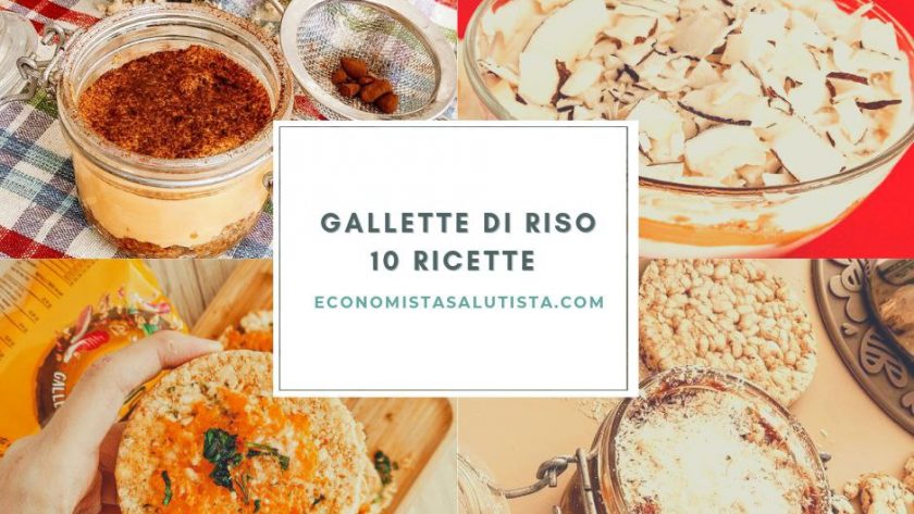 Gallette di riso 10 ricette