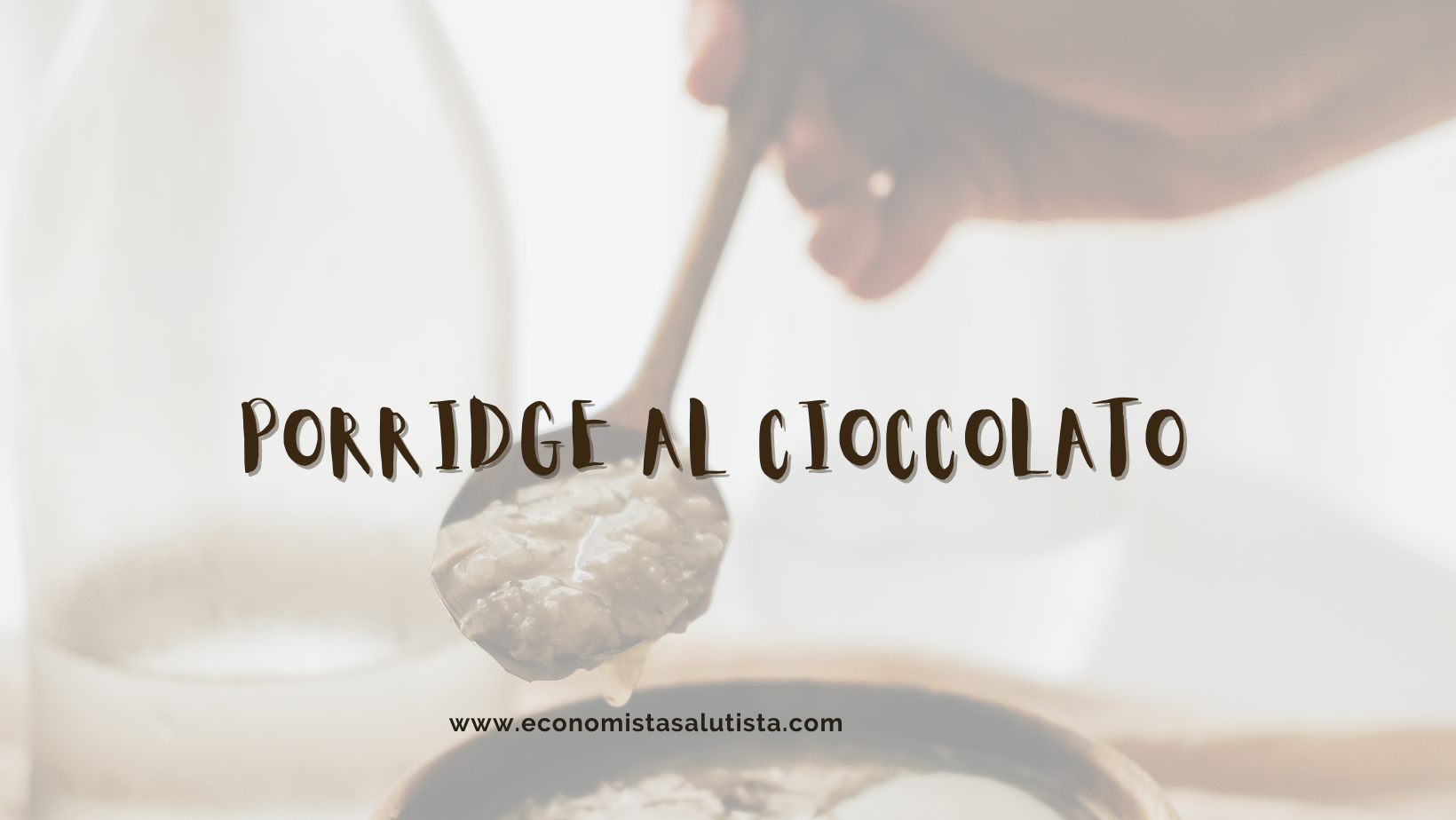 Porridge al cioccolato 5 ricette