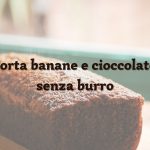 Torta banane e cioccolato senza burro