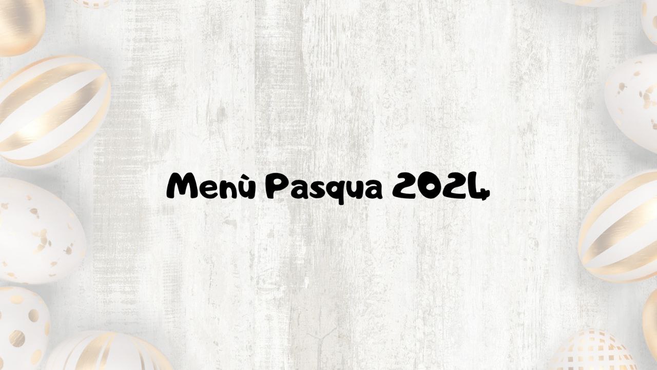 Menù Pasqua 2024